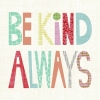 Be Kind Always Variante 1
