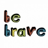 Be Brave Variante 1